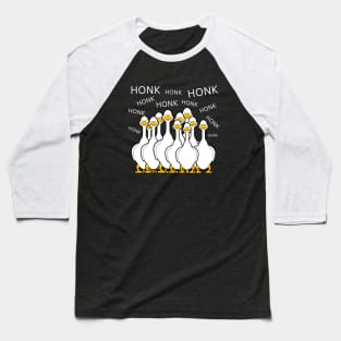 HONK! HONK! HONK! HONK! Baseball T-Shirt